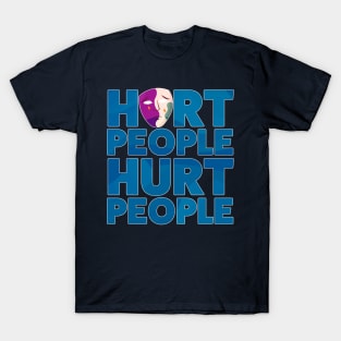 Hurt People Hurt People - Anti-Hater  Gifts & Merchandise for Sale T-Shirt